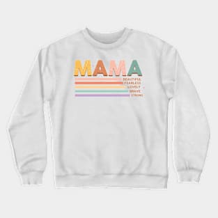 Mama Beautiful fearless lovely brave strong Crewneck Sweatshirt